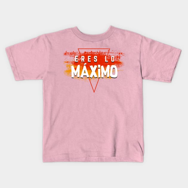 Eres lo máximo Kids T-Shirt by verde